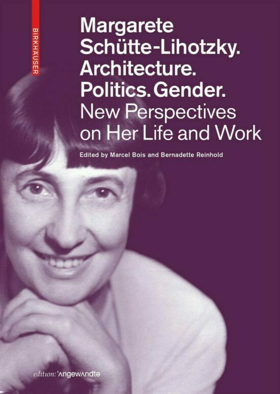 Margarete Schuette Lihotzky Architecture Politics Gender